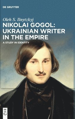 Nikolai Gogol: Ukrainian Writer in the Empire 1