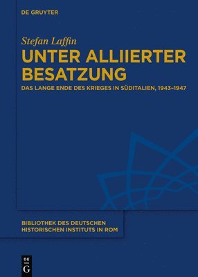 bokomslag Unter Alliierter Besatzung: Das Lange Ende Des Krieges in Süditalien, 1943-1947