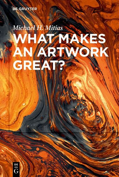 Michael H. Mitias - What Makes an Artwork Great?, Inbunden