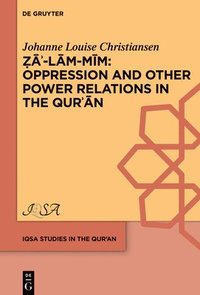 bokomslag Oppression and Other Power Relations in the Qur??n