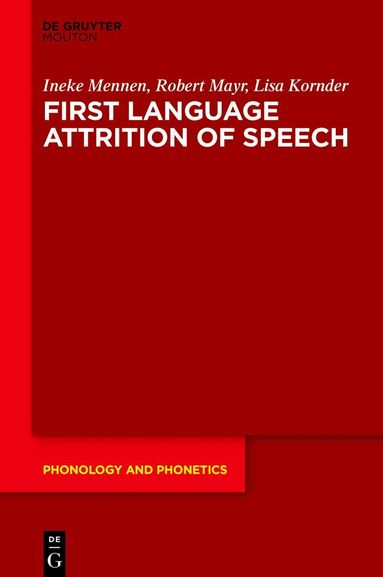Ineke Mennen, Robert Mayr, Lisa Kornder - First Language Attrition of Speech, Inbunden