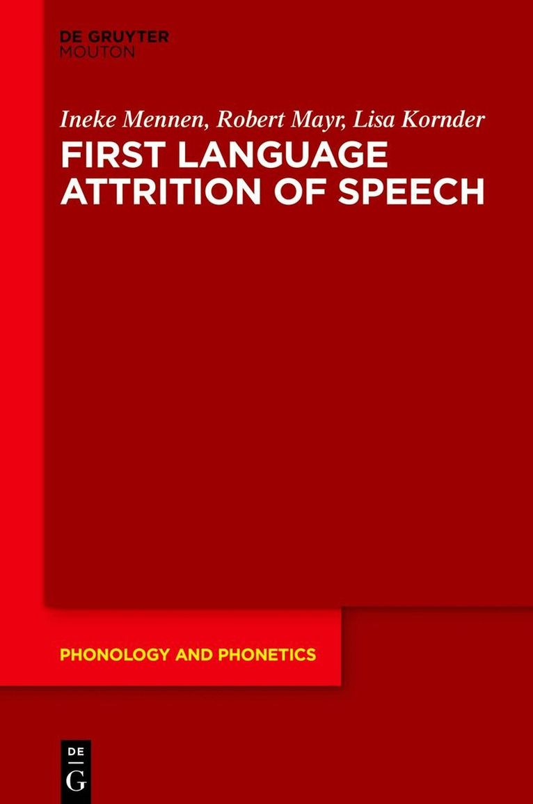 Ineke Mennen, Robert Mayr, Lisa Kornder - First Language Attrition of Speech, Inbunden