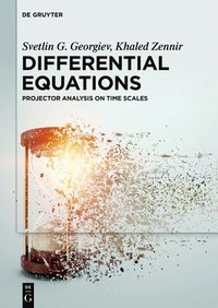 bokomslag Differential Equations: Projector Analysis on Time Scales