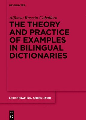 bokomslag The theory and practice of examples in bilingual dictionaries