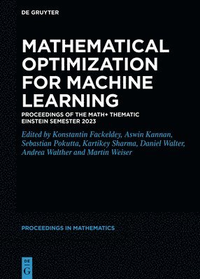 Konstantin Fackeldey, Aswin Kannan, Sebastian Pokutta, Kartikey Sharma, Daniel Walter, Andrea Walther, Martin Weiser - Mathematical Optimization for Machine Learning, Inbunden