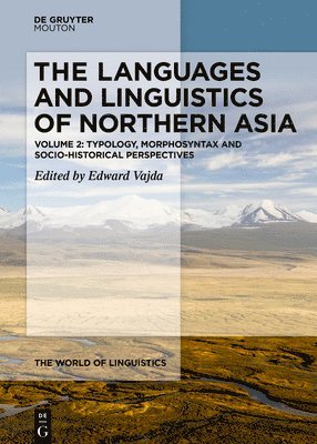 Edward Vajda - Languages and Linguistics of Northern Asia, Inbunden