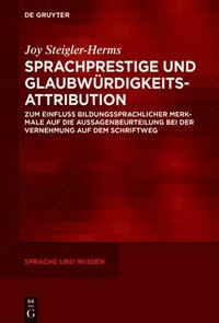 bokomslag Sprachprestige Und Glaubwürdigkeitsattribution: Zum Einfluss Bildungssprachlicher Merkmale Auf Die Aussagenbeurteilung Bei Der Vernehmung Auf Dem Schr