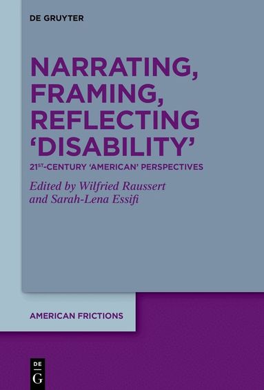 Wilfried Raussert, Sarah-Lena Essifi - Narrating, Framing, Reflecting ‘Disability’, Inbunden