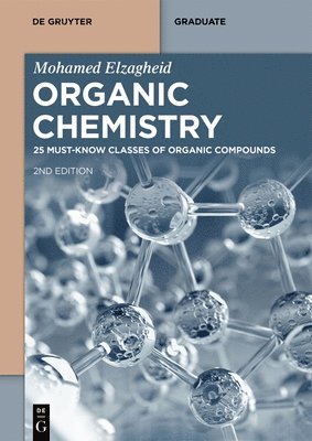 Organic Chemistry: 25 Must-Know Classes of Organic Compounds 1