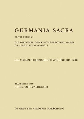 Christoph Waldecker, Jasmin Hoven, Bärbel Kröger, Nathalie Kruppa, Christian Popp - Bistümer Der Kirchenprovinz Mainz. Das Erzbistum Mainz 3: Die Mainzer Erzbischöfe Von 1089 Bis 1200, Inbunden
