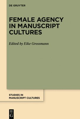 Female Agency in Manuscript Cultures 1