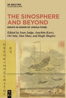 Joan Judge, Joachim Kurtz, Ori Sela, Dan Shao, Hugh Shapiro - Sinosphere and Beyond, Inbunden