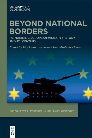 Jörg Echternkamp, Hans-Hubertus Mack - Beyond National Borders, Inbunden