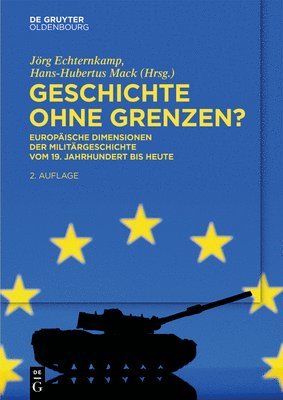 bokomslag Geschichte Ohne Grenzen?: Europäische Dimensionen Der Militärgeschichte Vom 19. Jahrhundert Bis Heute