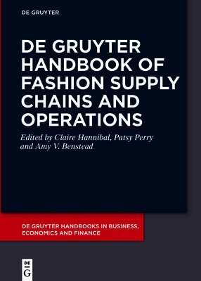 Amy V. Benstead, Patsy Perry, Claire Hannibal - De Gruyter Handbook of Fashion Supply Chains and Operations, Inbunden