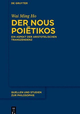 Wai Ming Ho - Der Nous Poiētikos: Ein Aspekt Der Aristotelischen Transzendenz, Inbunden