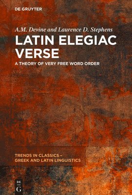 bokomslag Latin Elegiac Verse: A Theory of Very Free Word Order