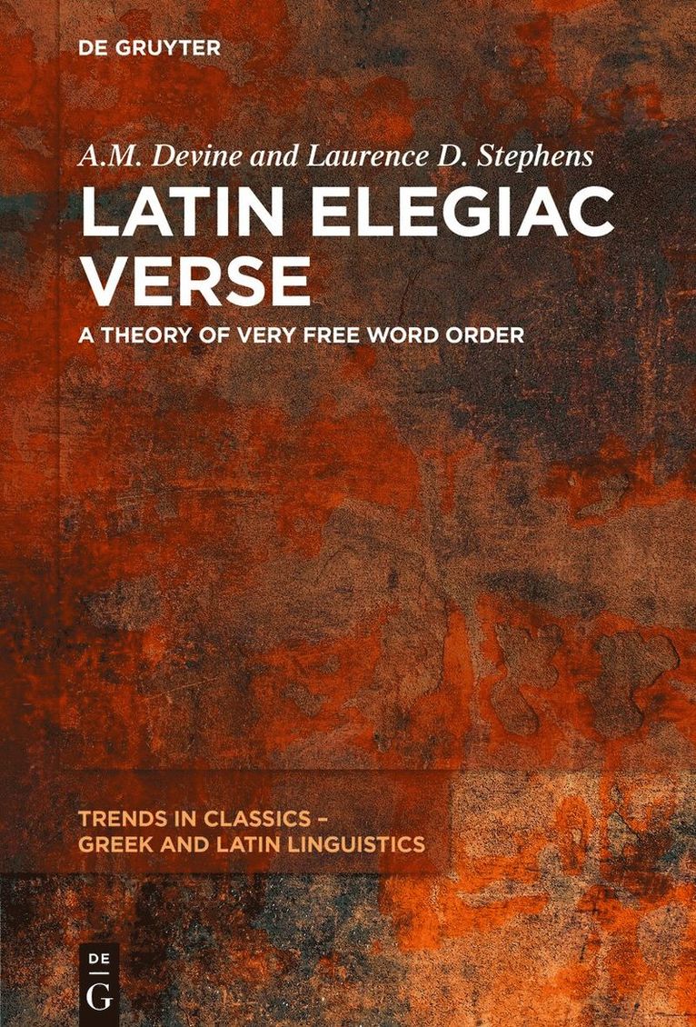 Latin Elegiac Verse: A Theory of Very Free Word Order 1