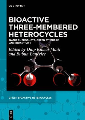 Dilip Kumar Maiti, Bubun Banerjee - Bioactive Three-Membered Heterocycles, Inbunden