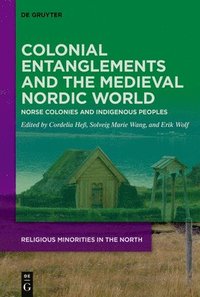 bokomslag Colonial Entanglements and the Medieval Nordic World