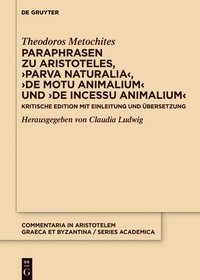 bokomslag Paraphrasen Zu Aristoteles, >Parva Naturaliade Motu Animaliumde Incessu Animalium: Kritische Edition Mit Einleitung Und Übersetzung