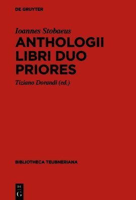 Ioannes Stobaeus, Tiziano Dorandi - Anthologii Libri Duo Priores, Inbunden