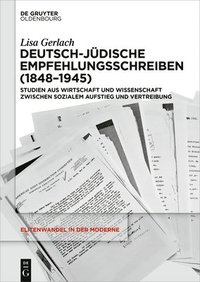 bokomslag Deutsch-Jüdische Empfehlungsschreiben (1848-1945): Studien Aus Wirtschaft Und Wissenschaft Zwischen Sozialem Aufstieg Und Vertreibung