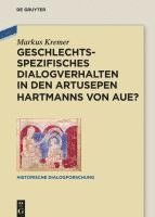 Geschlechtsspezifisches Dialogverhalten in den Artusepen Hartmanns von Aue? 1