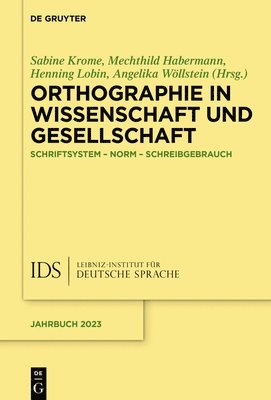 bokomslag Orthographie in Wissenschaft Und Gesellschaft: Schriftsystem - Norm - Schreibgebrauch