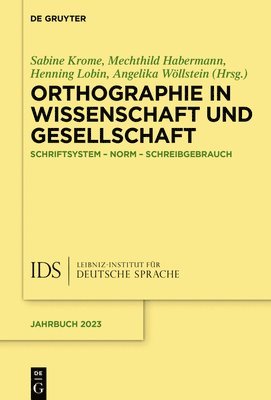 Orthographie in Wissenschaft Und Gesellschaft: Schriftsystem - Norm - Schreibgebrauch 1