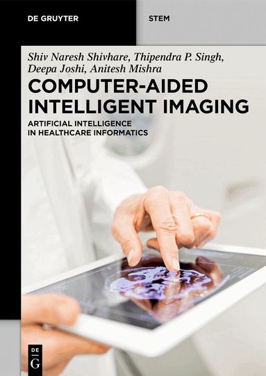 Shiv Naresh Shivhare, Thipendra P. Singh, Joshi Deepa, Anitesh Mishra - Computer-Aided Intelligent Imaging, Häftad