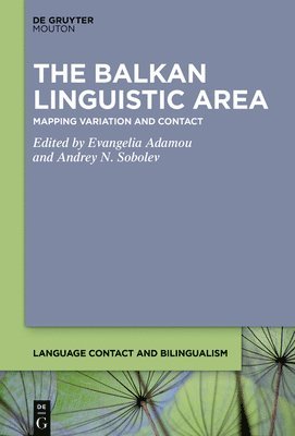 Evangelia Adamou, Andrey N. Sobolev - Balkan Linguistic Area, Inbunden