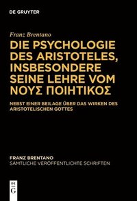 bokomslag Die Psychologie Des Aristoteles, Insbesondere Seine Lehre Vom ???? ?????????: Nebst E