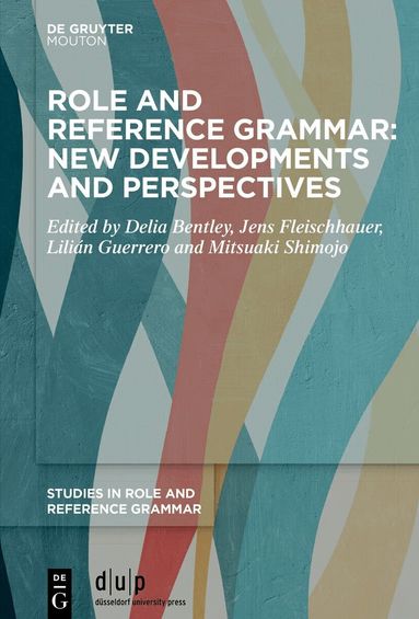 Delia Bentley, Jens Fleischhauer, Lilián Guerrero, Mitsuaki Shimojo - Role and Reference Grammar: New Developments and Perspectives, Inbunden
