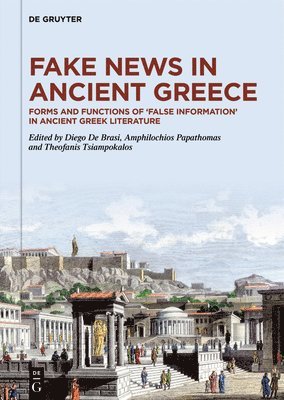 Diego De Brasi, Amphilochios Papathomas, Theofanis Tsiampokalos, Diego de Brasi - Fake News in Ancient Greece, Inbunden