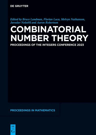 Bruce M. Landman, Florian Luca, Melvyn Nathanson, Jaroslav Nešetřil, Aaron Robertson - Combinatorial Number Theory, Inbunden