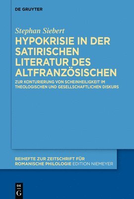 bokomslag Hypokrisie in Der Satirischen Literatur Des Altfranzösischen: Zur Konturierung Von Scheinheiligkeit Im Theologischen Und Gesellschaftlichen Diskurs