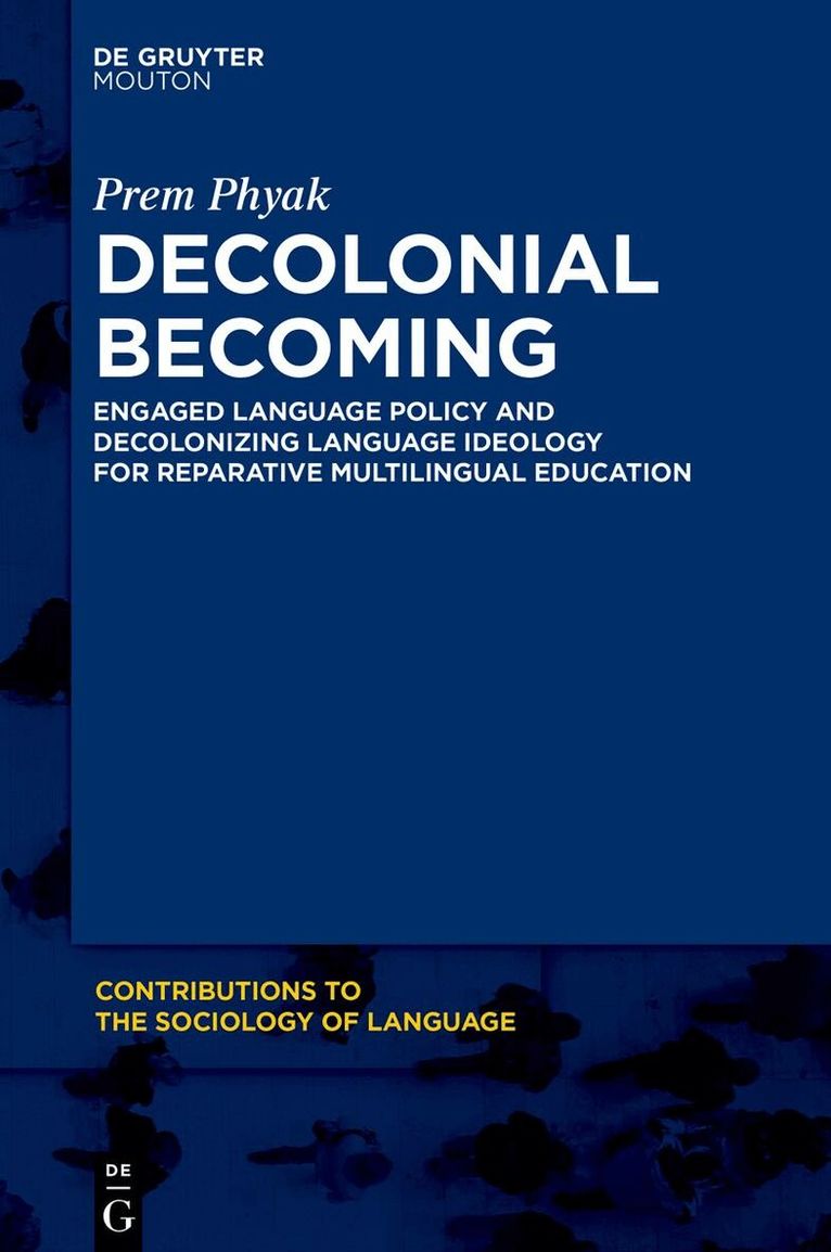 Prem Phyak - Decolonial Becoming, Inbunden. Tillgänglighet: Kommande