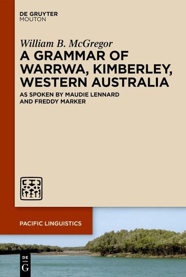 William B. McGregor - Grammar of Warrwa, Kimberley, Western Australia, Inbunden