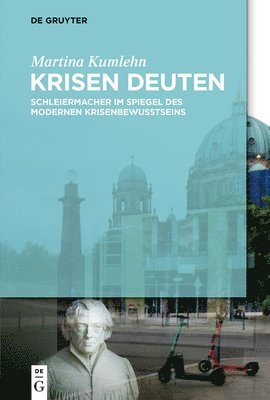 bokomslag Krisen Deuten: Schleiermacher Im Spiegel Des Modernen Krisenbewusstseins