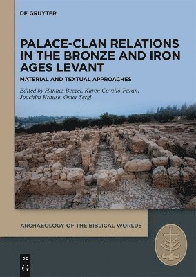 bokomslag Palace-Clan Relations in the Bronze and Iron Ages Levant