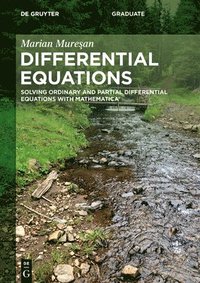 bokomslag Differential Equations: Solving Ordinary and Partial Differential Equations with Mathematica(r)