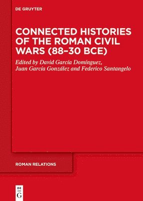 Connected Histories of the Roman Civil Wars (88-30 Bce) 1