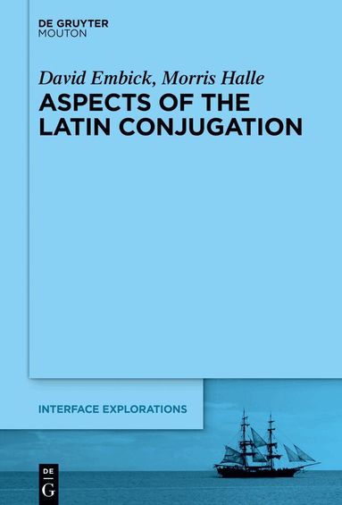 David Embick, Morris Halle - Aspects of the Latin Conjugation, Inbunden