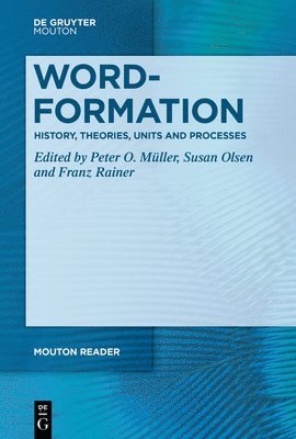 bokomslag Word-Formation - History, Theories, Units and Processes