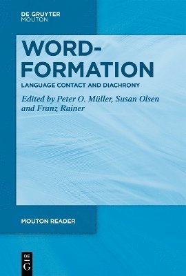 Peter O. Müller, Susan Olsen, Franz Rainer - Word-Formation - Language Contact and Diachrony, Häftad
