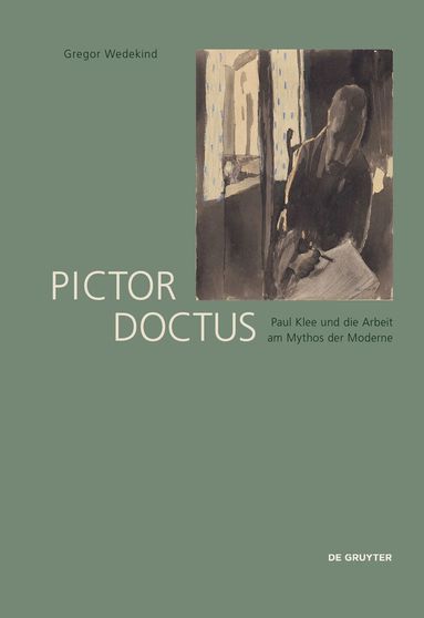 Gregor Wedekind, Christian Berger, Steffen Haug, Clara Wörsdörfer - Pictor Doctus. Paul Klee Und Die Dialektik Der Europäischen Moderne, Inbunden