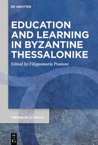 bokomslag Education and Learning in Byzantine Thessalonike