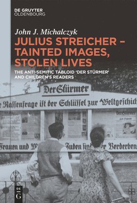 Julius Streicher  Tainted Images, Stolen Lives 1