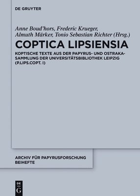 Coptica Lipsiensia: Koptische Texte Aus Der Papyrus- Und Ostrakasammlung Der Universitätsbibliothek Leipzig (P.Lips.Copt. I) 1